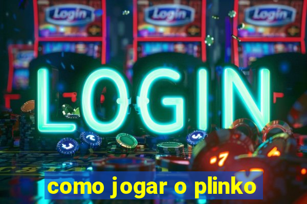 como jogar o plinko