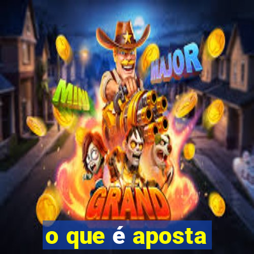 o que é aposta