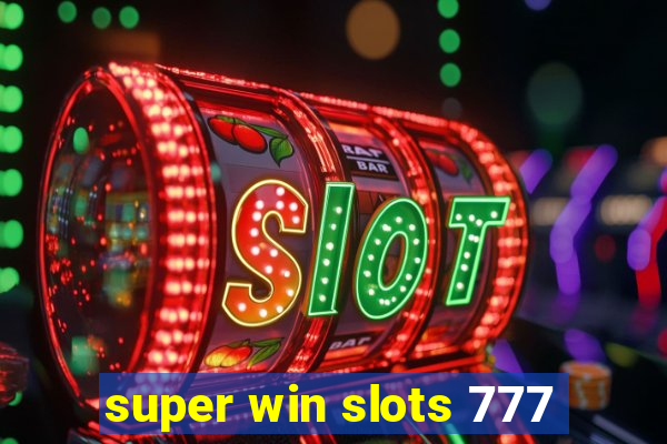 super win slots 777