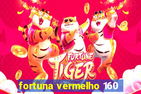 fortuna vermelho 160