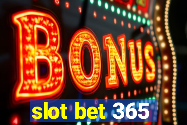 slot bet 365