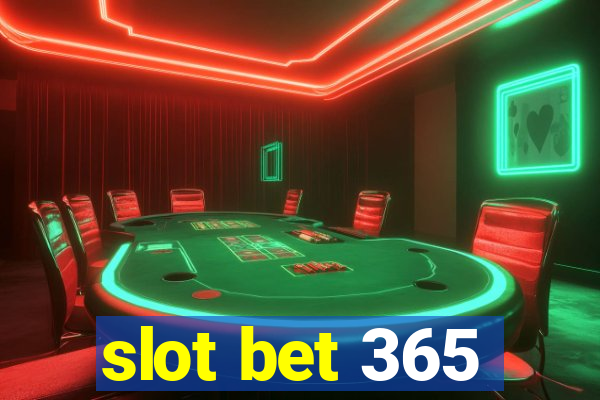 slot bet 365