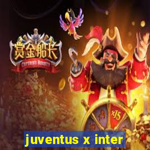 juventus x inter