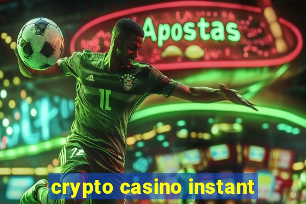 crypto casino instant