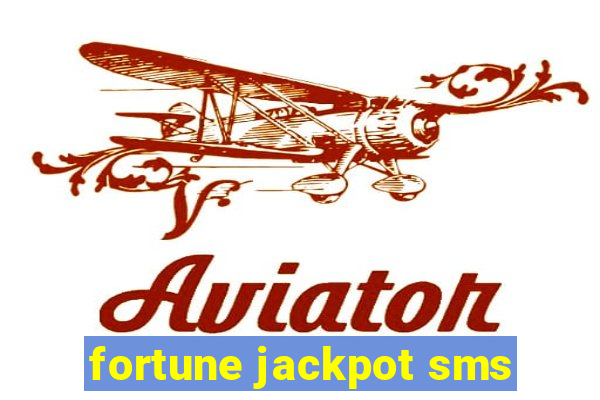 fortune jackpot sms