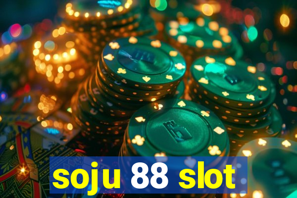 soju 88 slot