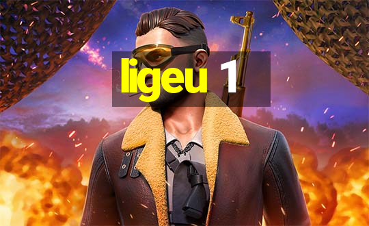 ligeu 1