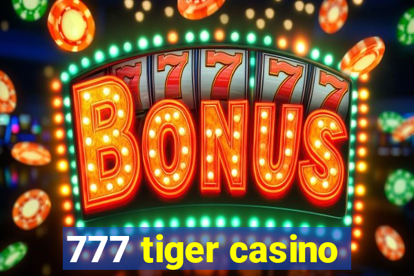 777 tiger casino