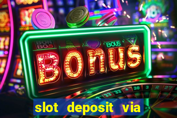 slot deposit via pulsa 3