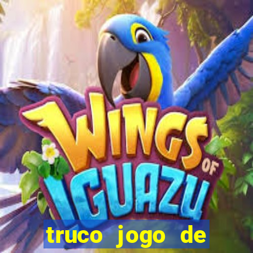 truco jogo de ganhar dinheiro