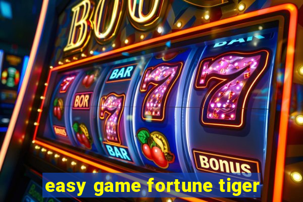 easy game fortune tiger