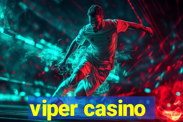 viper casino