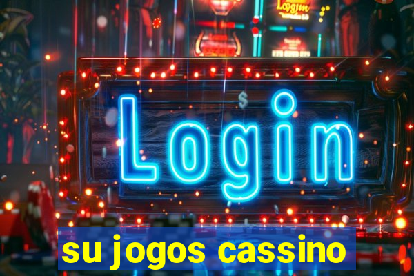 su jogos cassino