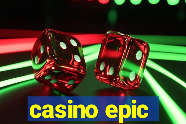 casino epic