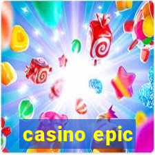 casino epic