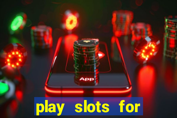 play slots for free no downloads