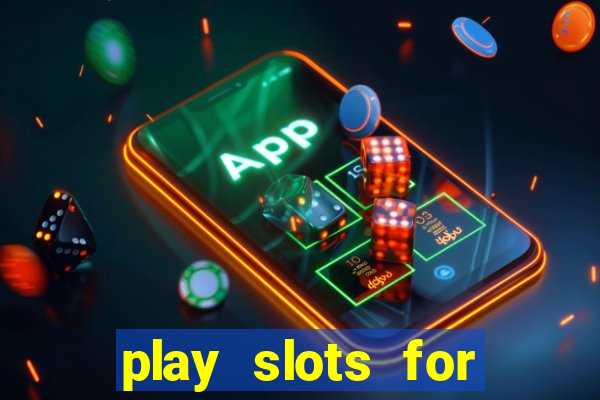 play slots for free no downloads