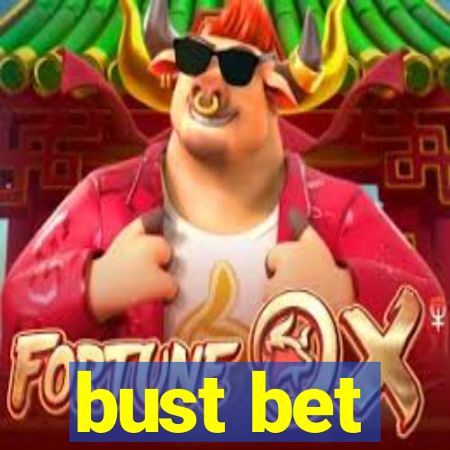 bust bet