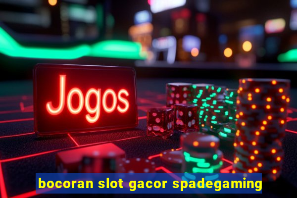 bocoran slot gacor spadegaming