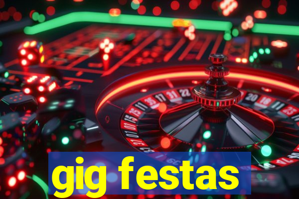 gig festas