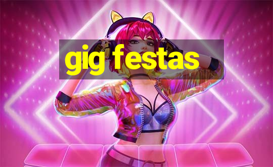 gig festas