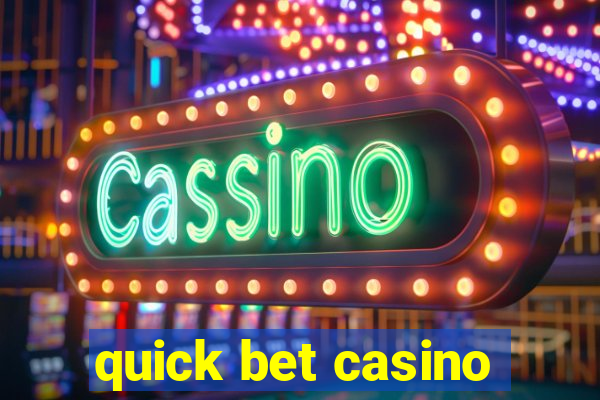 quick bet casino