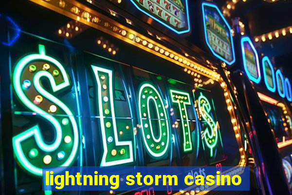 lightning storm casino