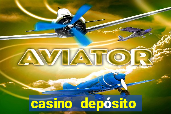 casino depósito mínimo de 5 reais