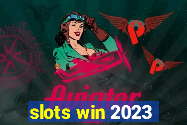 slots win 2023