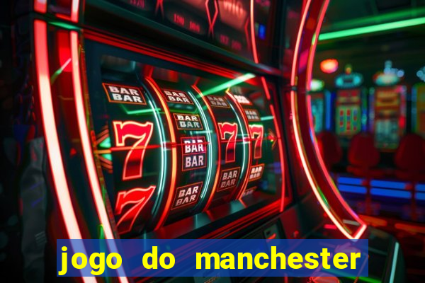 jogo do manchester united onde assistir