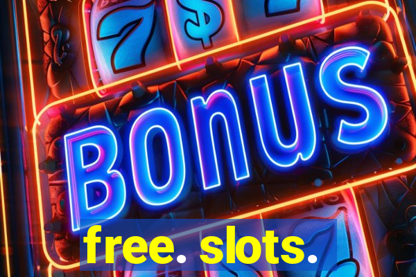 free. slots.