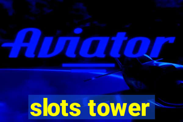 slots tower