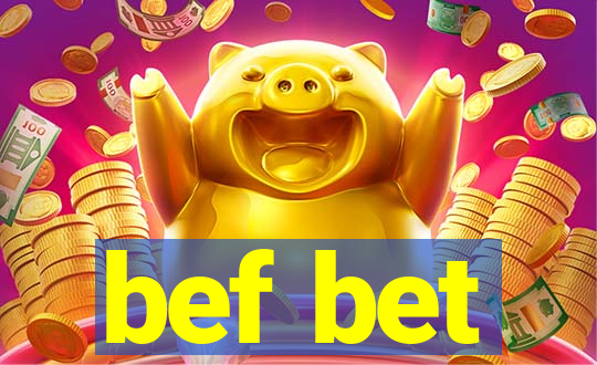 bef bet