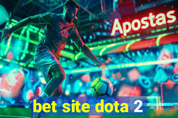 bet site dota 2