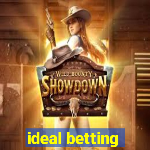 ideal betting