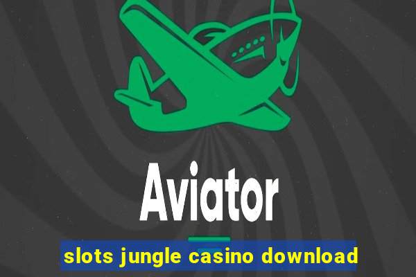 slots jungle casino download