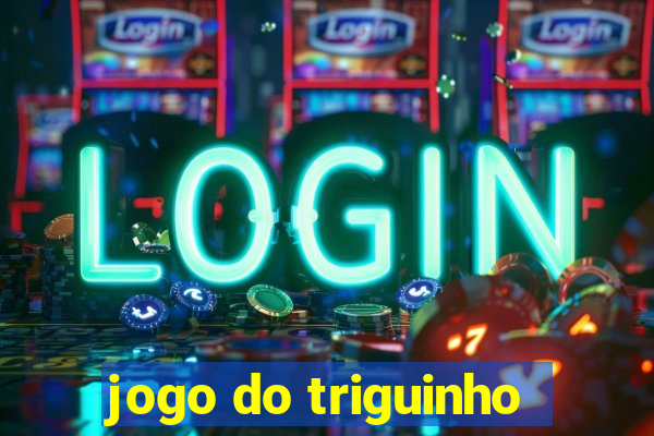 jogo do triguinho