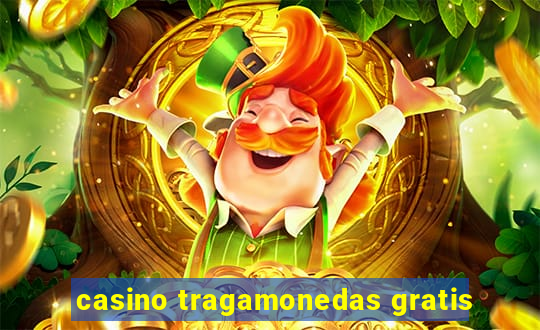 casino tragamonedas gratis