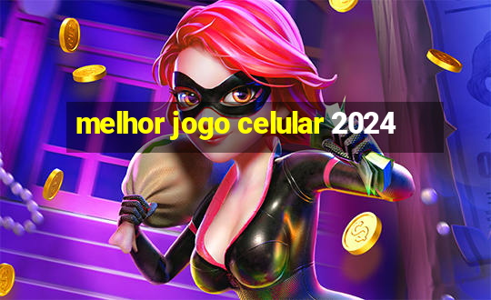 melhor jogo celular 2024