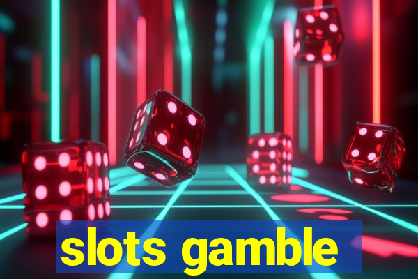 slots gamble