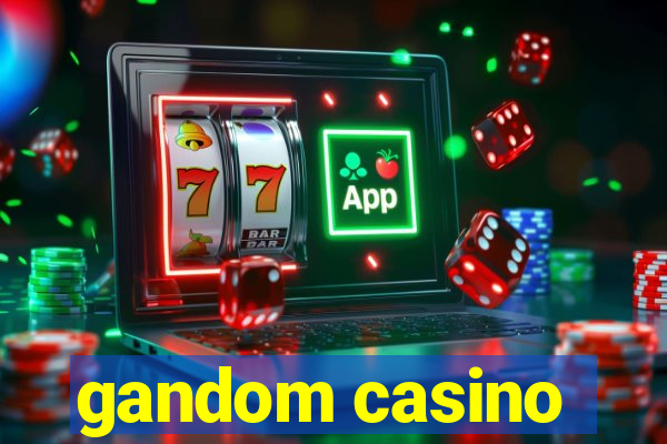 gandom casino