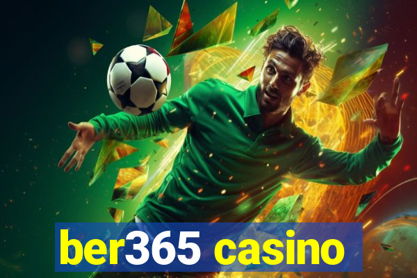 ber365 casino