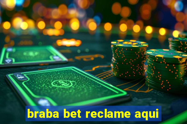 braba bet reclame aqui