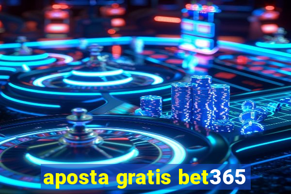 aposta gratis bet365