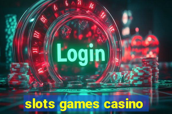 slots games casino