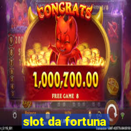 slot da fortuna