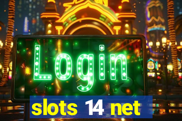 slots 14 net