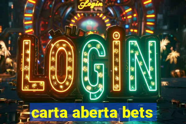 carta aberta bets