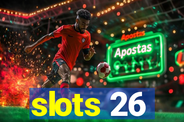 slots 26