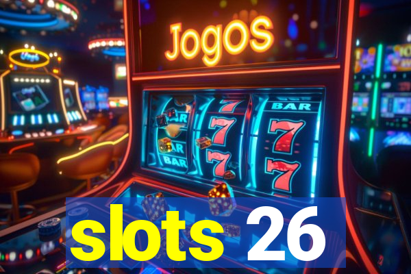 slots 26